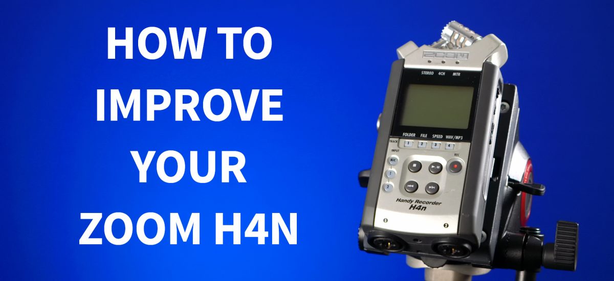 How to Improve Your Zoom H4N
