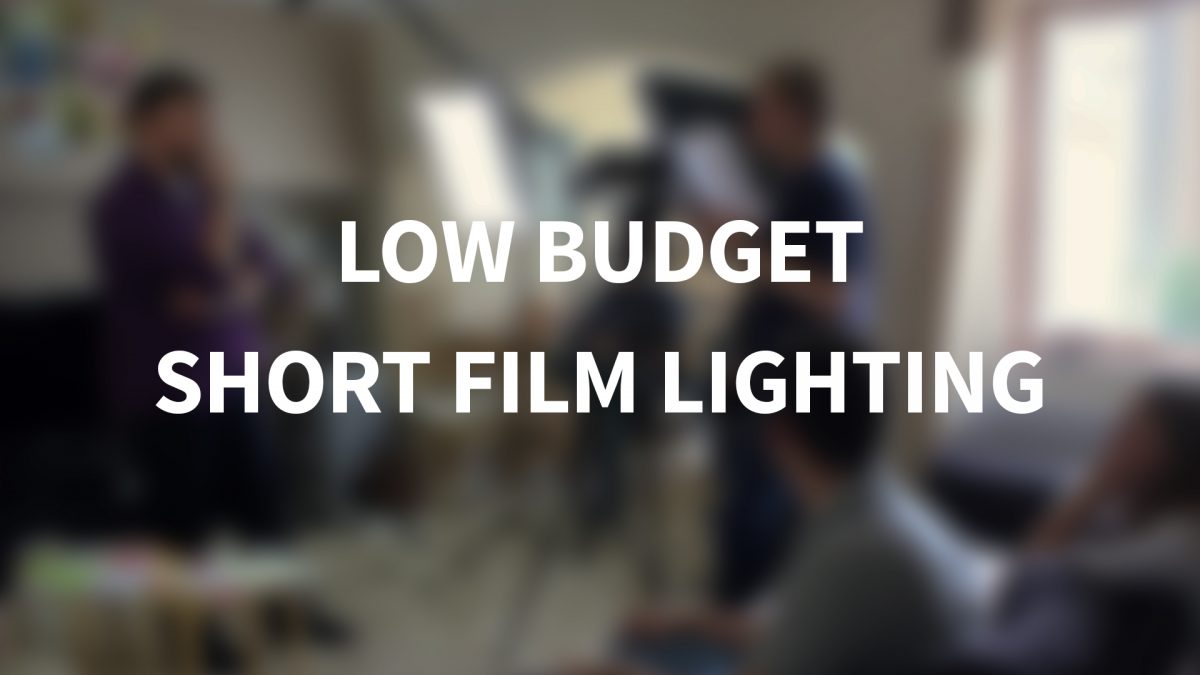 Lighting a Short Film on a Low Budget