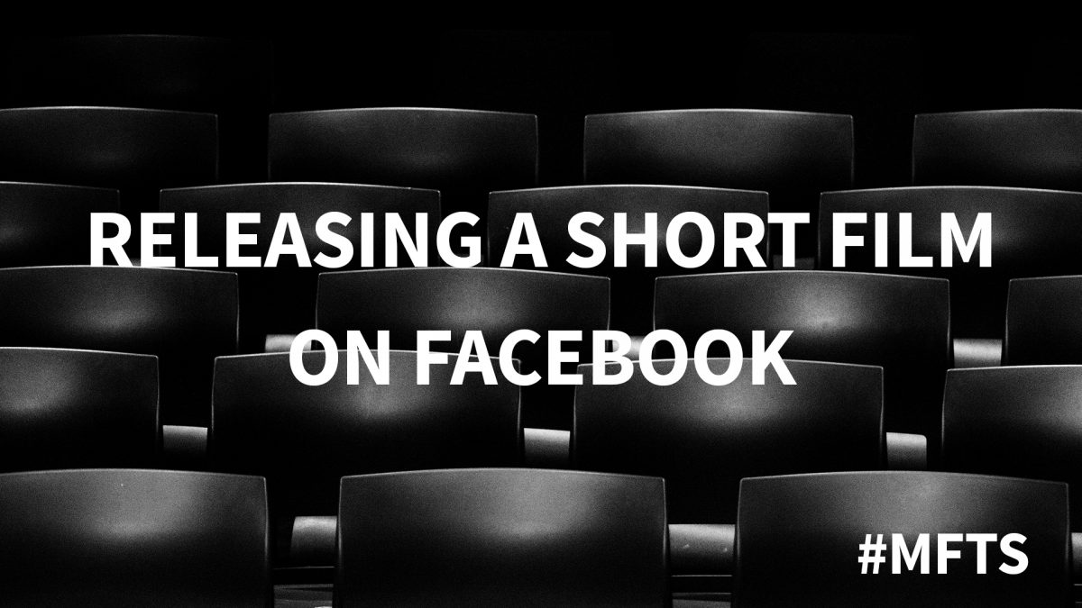 Releasing a Short Film on Facebook